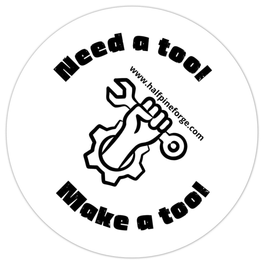 Need a Tool, Make a Tool Sticker